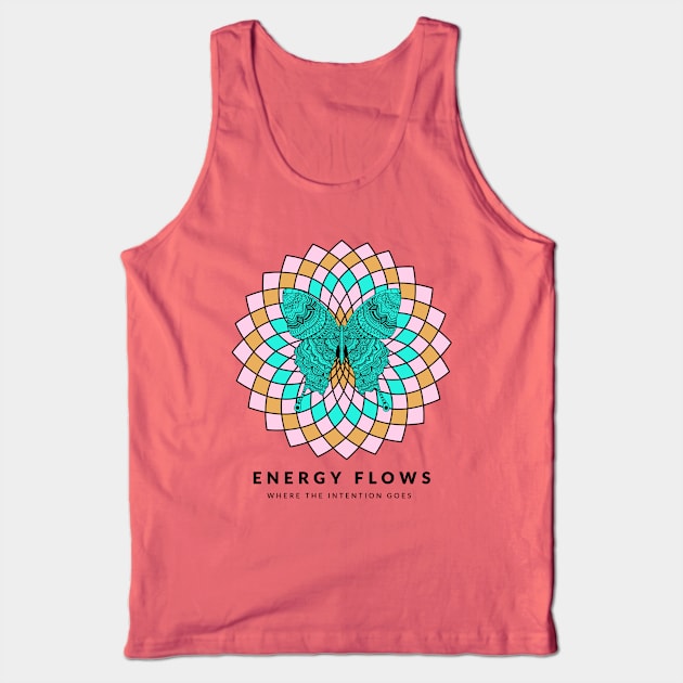 Butterfly Mandala Energy Flows Where Intention Goes Tank Top by Tip Top Tee's